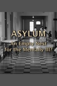 Asylum: An Empty Nest For The Mentally Ill?