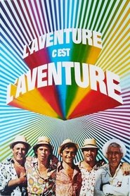 L'Aventure c'est l'aventure streaming sur 66 Voir Film complet L'Aventure c'est l'aventure streaming sur 66 Voir Film complet