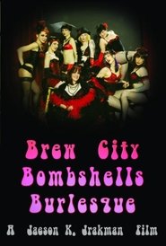 Brew City Bombshells Burlesque (2011) Brew City Bombshells Burlesque (2011)