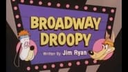 Broadway Droopy