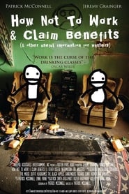 How Not to Work & Claim Benefits... (and Other Useful Information for Wasters) Watch and Download Free Movie in HD Streaming