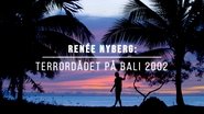 RenÃ©e Nyberg: TerrordÃ¥det pÃ¥ Bali