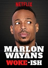 Watch Marlon Wayans: Woke-ish (2018)
