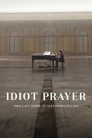 Idiot Prayer: Nick Cave Alone at Alexandra Palace (2020) Idiot Prayer: Nick Cave Alone at Alexandra Palace (2020)