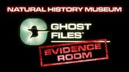Ghost Files Evidence Room: Natural History Museum