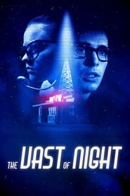 مشاهدة فيلم The Vast of Night 2019 مترجم – مدبلج