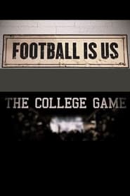 College Football 150 - Football Is US: The College Game