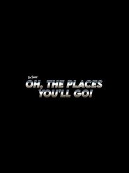 Oh, the Places You'll Go!