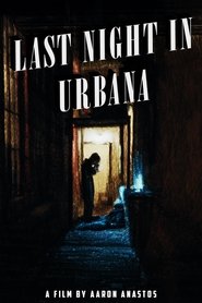 Last Night in Urbana (2025) Last Night in Urbana (2025)