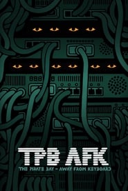 TPB AFK: The Pirate Bay - Away from Keyboard