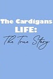 The Cardigans - LIFE: The True Story (1995) The Cardigans - LIFE: The True Story (1995)