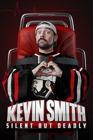 Kevin Smith: Silent but Deadly (2018) Kevin Smith: Silent but Deadly (2018)