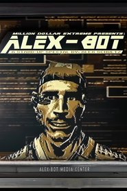 Million Dollar Extreme Presents: ALEX-BOT: A Stand-Up Special By Alex Schultz (2025) Million Dollar Extreme Presents: ALEX-BOT: A Stand-Up Special By Alex Schultz (2025)