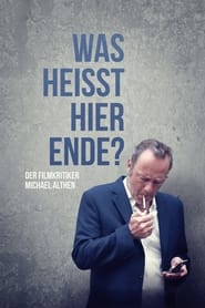 Was heißt hier Ende? Der Filmkritiker Michael Althen