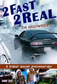 2 Fast 2 Real for Hollywood (2002) 2 Fast 2 Real for Hollywood (2002)