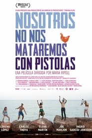 Image Nosotros no nos mataremos con pistolas