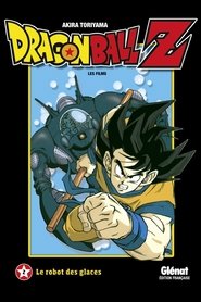 regarder Dragon Ball Z – Le Robot des Glaces en streaming film Dragon Ball Z – Le Robot des Glaces streaming