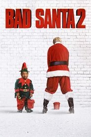 Bad Santa 2 Movie Streaming Bad Santa 2 Watch and Download Free Movie in HD Streaming