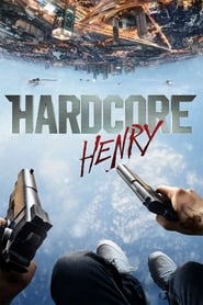 مشاهدة فيلم Hardcore Henry 2015 مترجم مباشر اونلاين