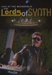 Live at the Necropolis: The Lords of Synth (2016) Live at the Necropolis: The Lords of Synth (2016)