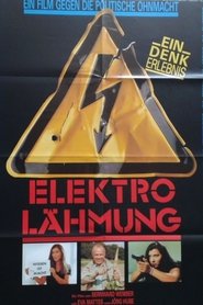 Elektro-Lähmung - Ein Film gegen die politische Ohnmacht (1989) Elektro-Lähmung - Ein Film gegen die politische Ohnmacht (1989)