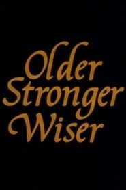 Older, Stronger, Wiser (1989) Older, Stronger, Wiser (1989)