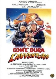 Com'è dura l'avventura Film in Streaming Completo in Italiano