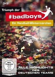 Triumph der #badboys – Ein Handball-Wintermärchen (2016) Triumph der #badboys – Ein Handball-Wintermärchen (2016)