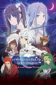 مشاهدة الأنمي Is It Wrong to Try to Pick Up Girls in a Dungeon?: Arrow of the Orion 2019