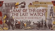 Game of Thrones: The Last Watch