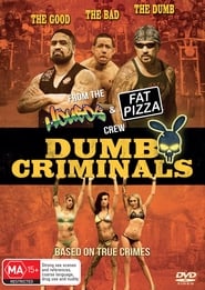 Watch Dumb Criminals: The Movie 2015 Full Movie