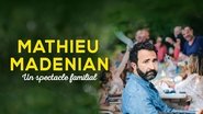 Mathieu MadÃ©nian : un spectacle familial