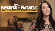 Paycheck to Paycheck: The Life & Times of Katrina Gilbert