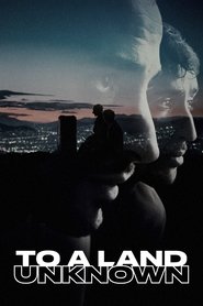To a Land Unknown (2025) To a Land Unknown (2025)