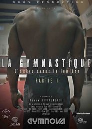 La Gymnastique, l’ombre avant la Lumière - Partie 1 (2019) La Gymnastique, l’ombre avant la Lumière - Partie 1 (2019)