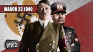 Week 030 - Il Duce and der Führer Have a Date - The Axis War Plans - WW2 - March 23 1940