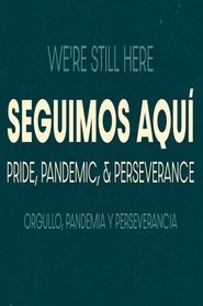 Seguimos Aquí: Pride, Pandemic, and Perseverance