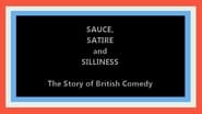 Sauce, Satire and Silliness: The Story of British Comedy