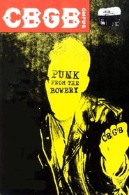 CBGB: Punk From the Bowery (2003) CBGB: Punk From the Bowery (2003)