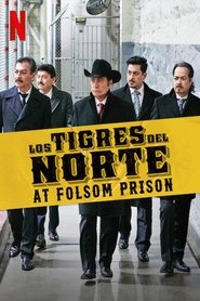 Los Tigres del Norte at Folsom Prison (2019) Los Tigres del Norte at Folsom Prison (2019)