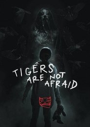Tigers Are Not Afraid Tigers Are Not Afraid