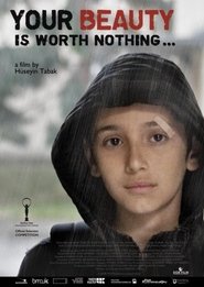 Your Beauty Is Worth Nothing film streaming Your Beauty Is Worth Nothing se film streaming