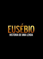 Eusebio - The Story of a Legend Eusebio - The Story of a Legend