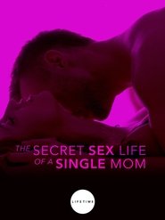 The Secret Sex Life of a Single Mom