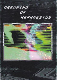 Hephaestus Dreams