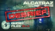 Evidence of Alcatraz &bull; Ghost Files Debrief