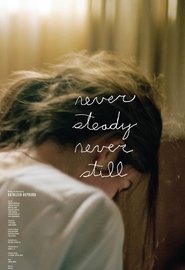 Never Steady, Never Still en Streaming Gratuit