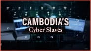 Cambodia's Cyber Slaves
