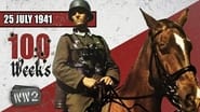 Week 100 - The Wehrmacht - an Army on Horseback - WW2 - July 25 1941