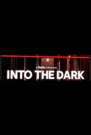 Into the Dark Into the Dark